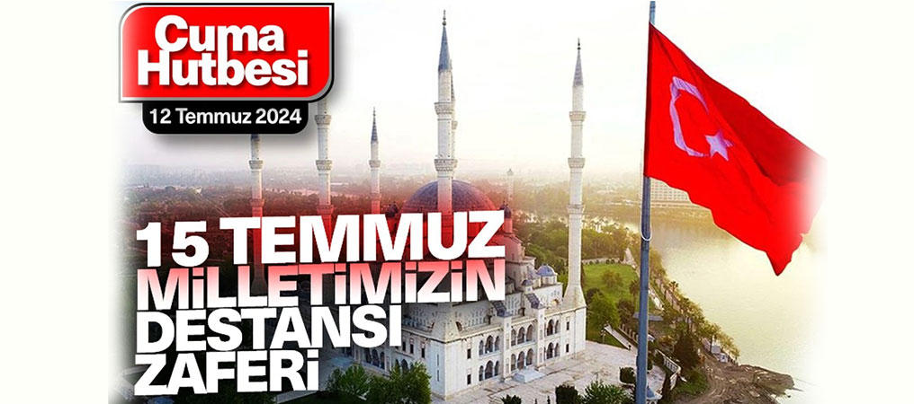 15 Temmuz: Milletimizin Destansı Zaferi