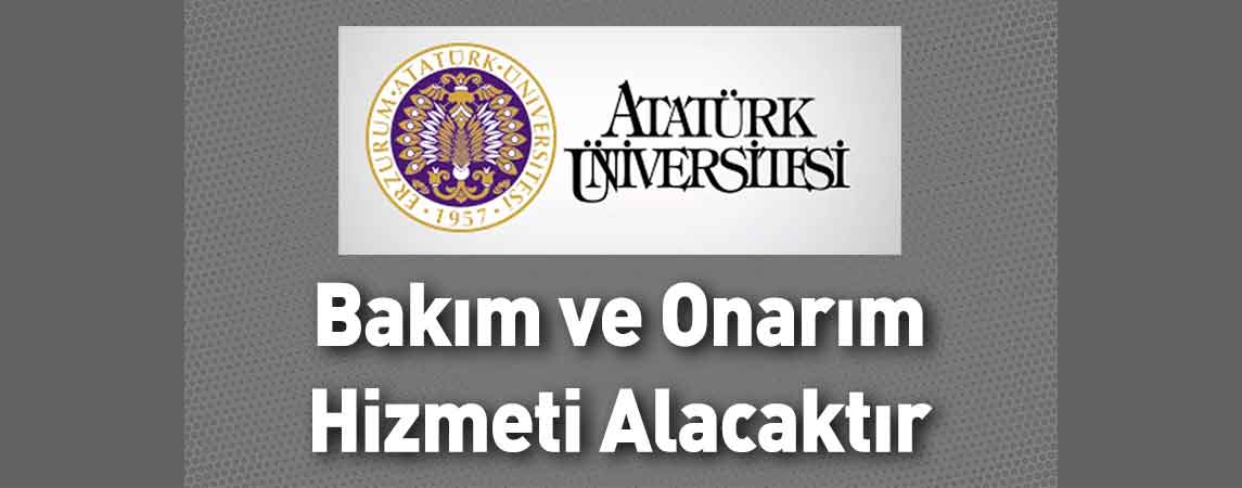 Atatürk Üniversitesi Bakım ve Onarım Hizmeti Alacaktır