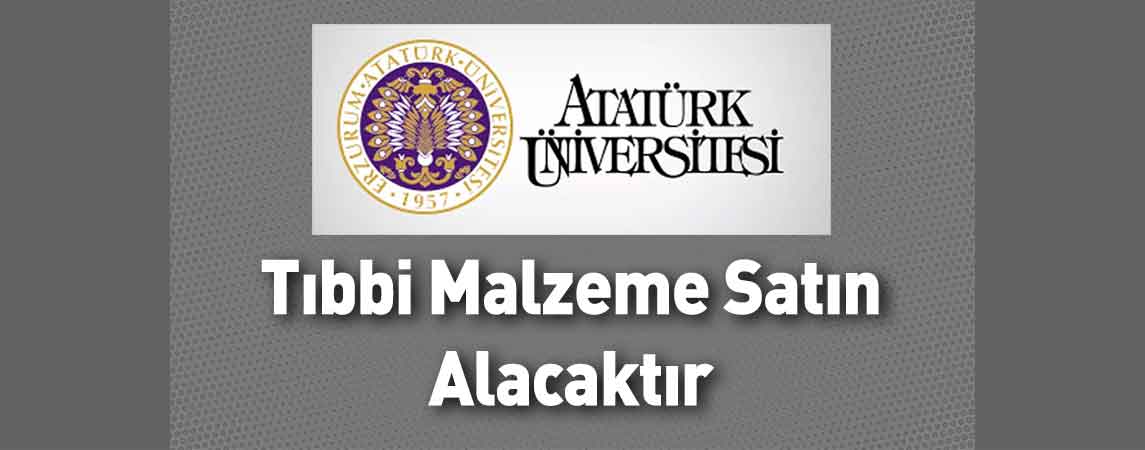 Atatürk Üniversitesi Tıbbi Malzeme Satın Alacaktır