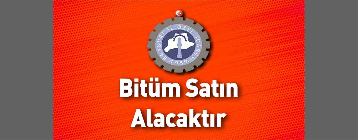 Bayburt İl Özel İdaresi Bitüm Satın Alacaktır