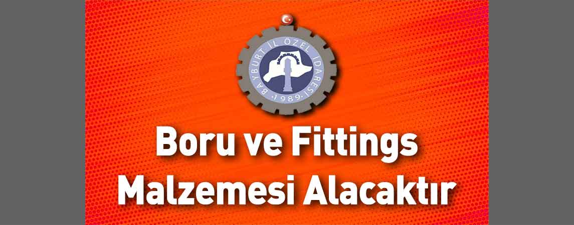 Bayburt İl Özel İdaresi Boru ve Fittings Malzemesi Alacaktır