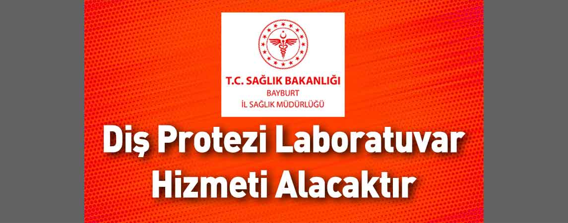 Bayburt İl Sağlık Müdürlüğü Diş Protezi Laboratuvar Hizmeti Alacaktır