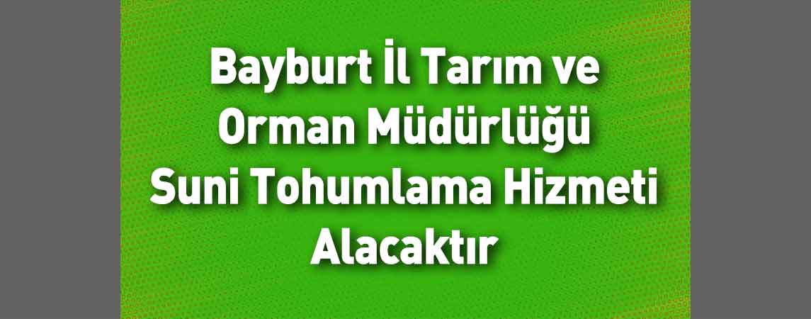 Bayburt İl Tarım ve Orman Müdürlüğü Suni Tohumlama Hizmeti Alacaktır