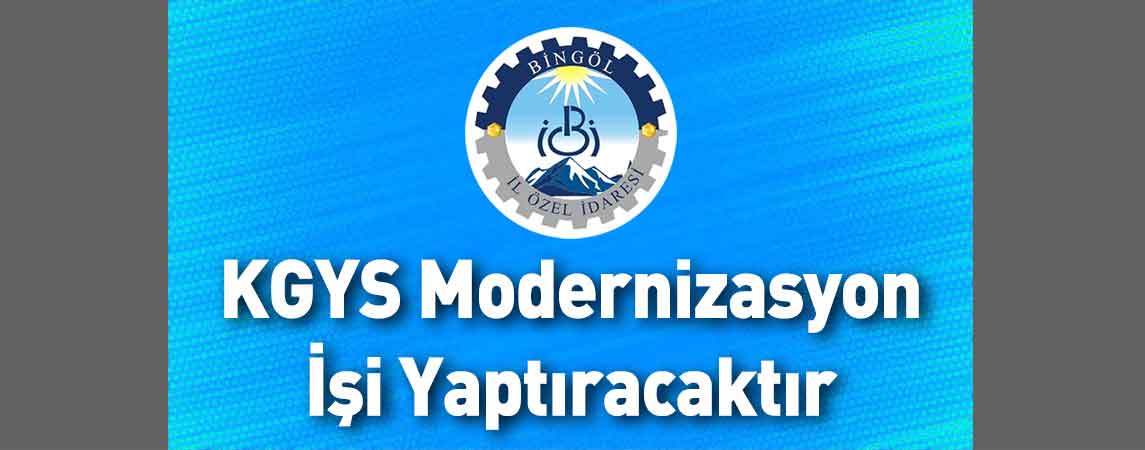 Bingöl İl Özel İdaresi KGYS Modernizasyon İşi Yaptıracaktır