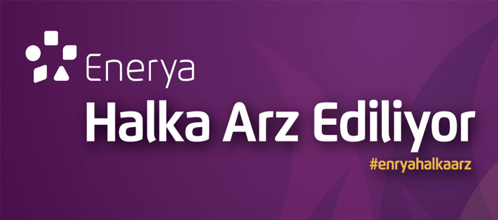 ENERYA Halka Arz Ediliyor: Talep Toplama Başladı!