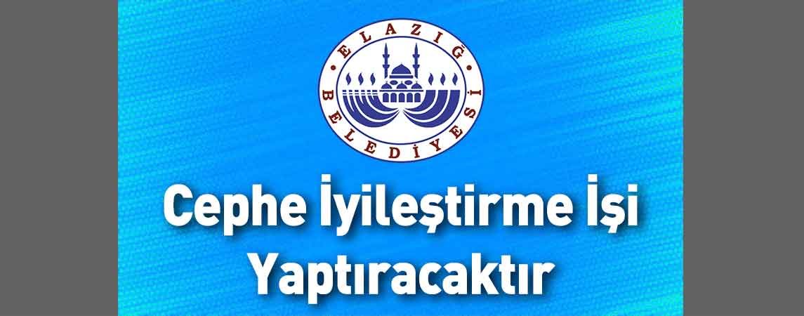Elazığ Belediye Başkanlığı Cephe İyileştirme İşi Yaptıracaktır