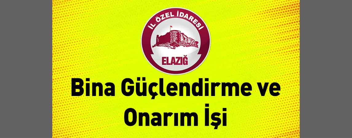 Elazığ İl Özel İdaresi Bina Güçlendirme ve Onarım İşi Yaptıracaktır
