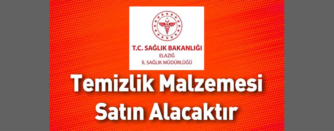 Elazığ İl Sağlık Müdürlüğü Temizlik Malzemesi Satın Alacaktır 