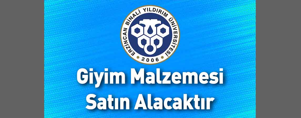 Erzincan Binali Yıldırım Üniversitesi Giyim Malzemesi Satın Alacaktır