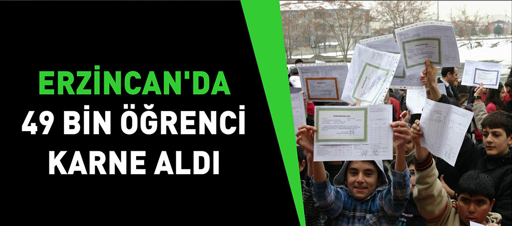 Erzincan’da 49 Bin Öğrenci Karne Aldı