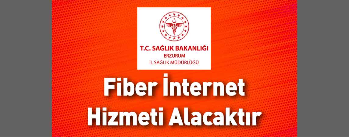 Erzurum İl Sağlık Müdürlüğü Fiber İnternet Hizmeti Alacaktır