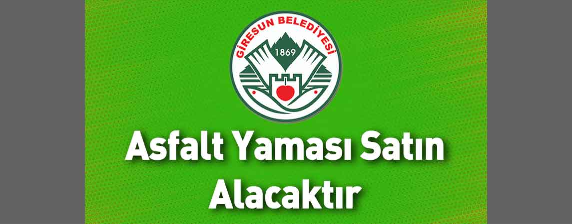 Giresun Belediyesi Asfalt Yaması Satın Alacaktır