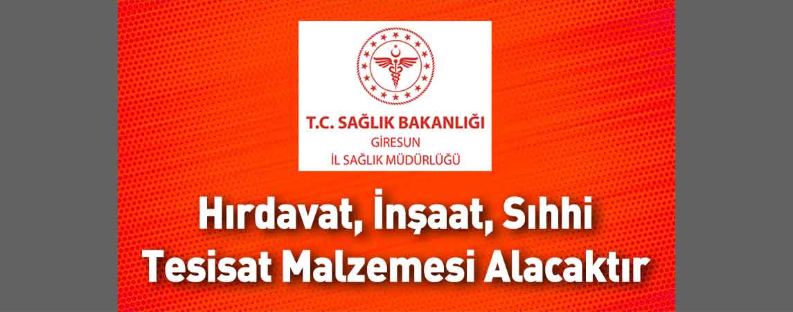 Giresun İl Sağlık Müdürlüğü Hırdavat, İnşaat, Sıhhi Tesisat Malzemesi Alacaktır