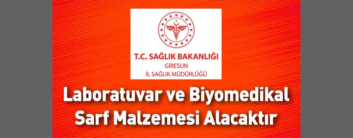 Giresun İl Sağlık Müdürlüğü Laboratuvar ve Biyomedikal Sarf Malzemesi Alacaktır