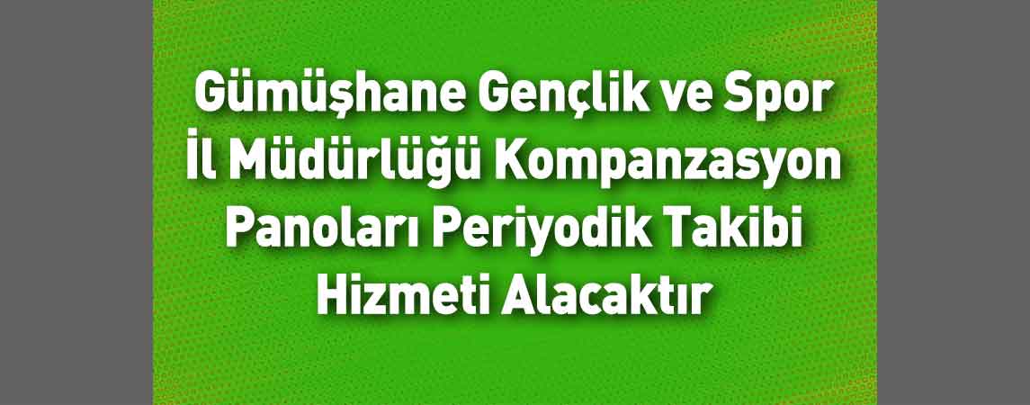 Gümüşhane Gençlik ve Spor İl Müdürlüğü Kompanzasyon Panoları Periyodik Takibi Hizmeti Alacaktır
