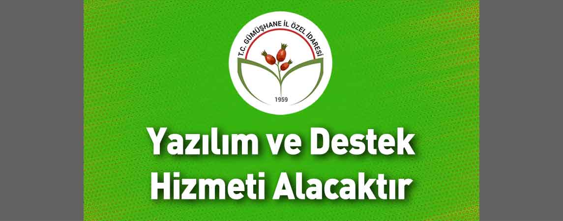 Gümüşhane İl Özel İdaresi Yazılım ve Destek Hizmeti Alacaktır