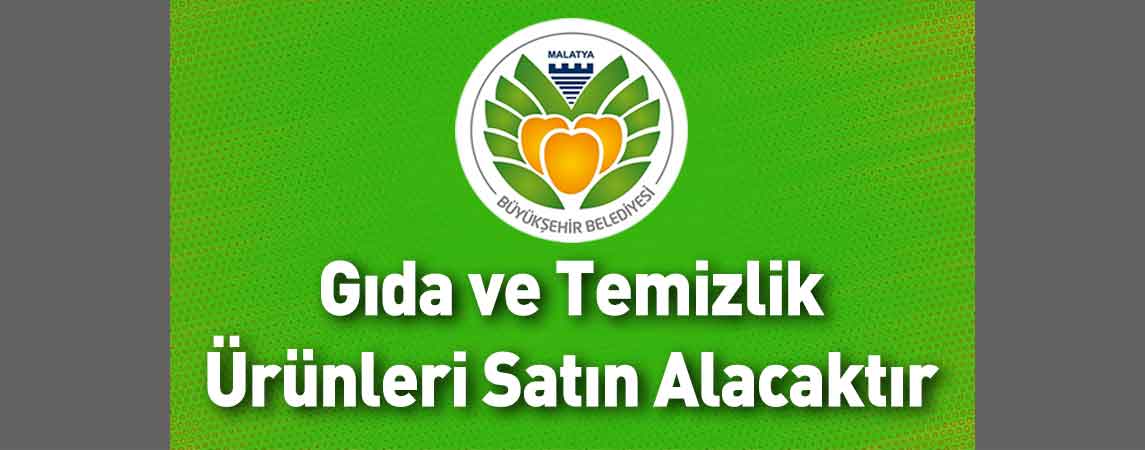 Malatya Büyükşehir Belediyesi Gıda ve Temizlik Ürünleri Satın Alacaktır