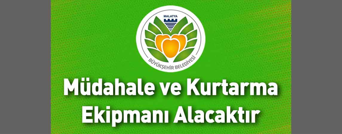 Malatya Büyükşehir Belediyesi Müdahale ve Kurtarma Ekipmanı Alacaktır