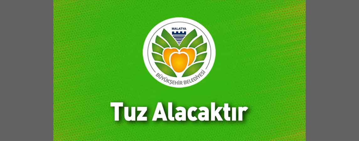 Malatya Büyükşehir Belediyesi Tuz Alacaktır