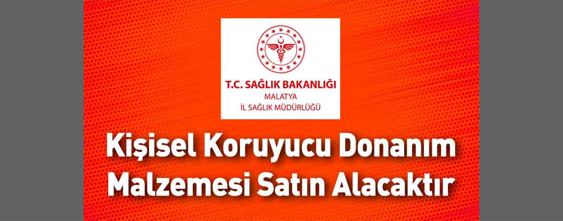 Malatya İl Sağlık Müdürlüğü Kişisel Koruyucu Donanım Malzemesi Satın Alacaktır