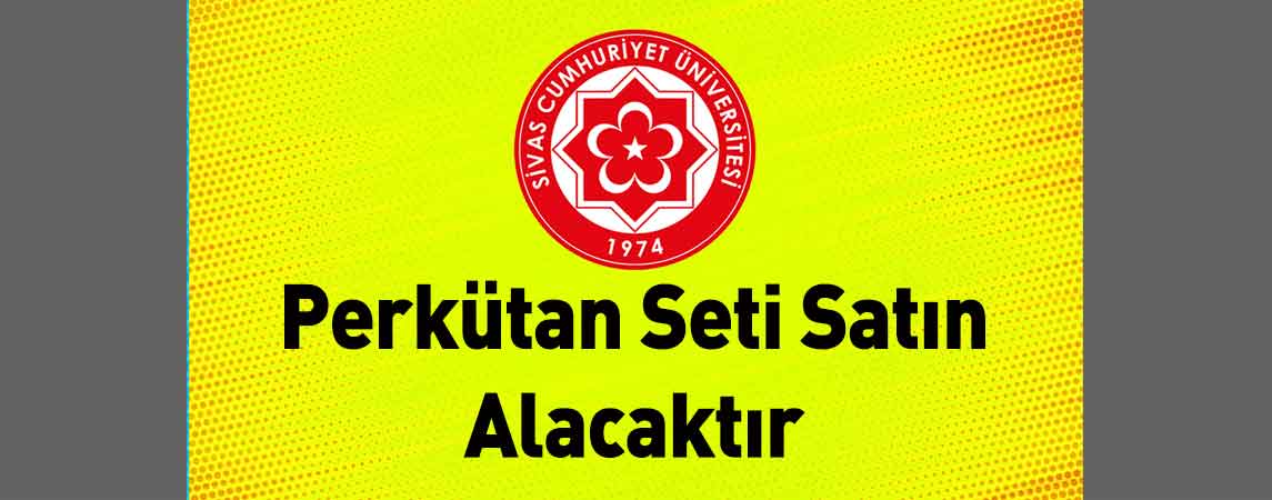 Sivas Cumhuriyet Üniversitesi Perkütan Seti Satın Alacaktır