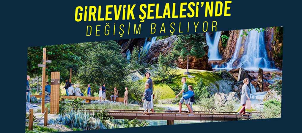Girlevik Şelalesi'nde Değişim Başlıyor