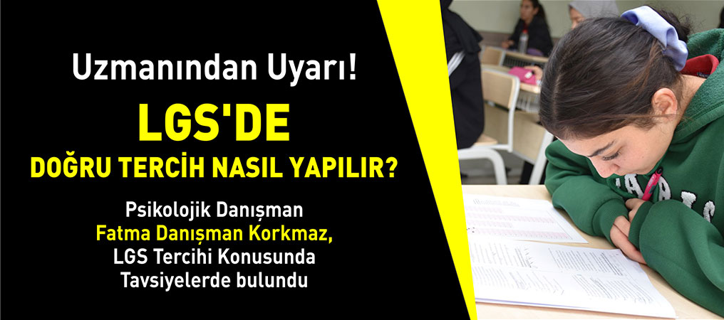 Uzmanından Uyarı! LGS'de Doğru Tercih Nasıl Yapılır