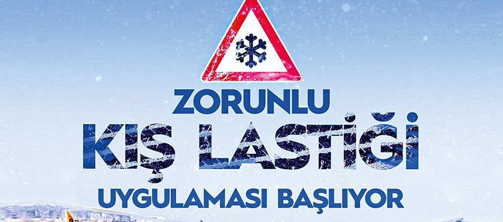 ZORUNLU KIŞ LASTİĞİ UYGULAMASI 1 ARALIK’TA BAŞLIYOR